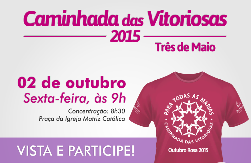 CAMINHADA DAS VITORIOSAS OCORRE NA SEXTA-FEIRA